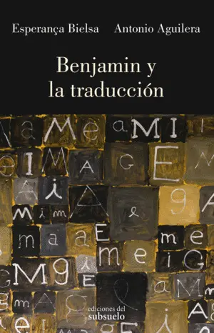 BENJAMIN Y LA TRADUCCION BENJAMIN Y LA TRADUCCION