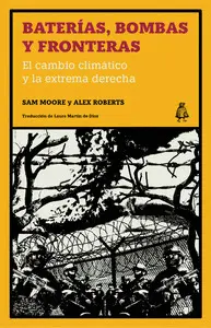 BATERIAS, BOMBAS Y FRONTERAS:CAMBIO CLIMATICO Y EXTREMA