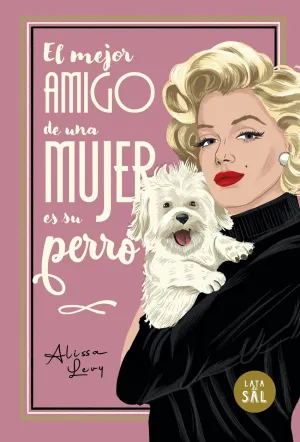 EL MEJOR AMIGO DE UNA MUJER ES SU PERRO EL MEJOR AMIGO DE UNA MUJER ES SU PERRO