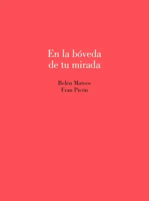 EN LA BÓVEDA DE TU MIRADA