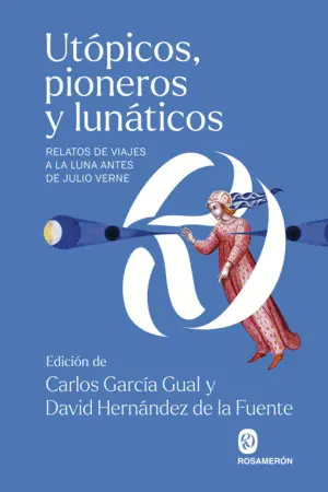 UTÓPICOS, PIONEROS Y LUNÁTICOS UTÓPICOS, PIONEROS Y LUNÁTICOS