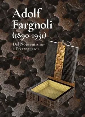 ADOLF FARGNOLI (1890-1951) DEL NOUCENTISME A L'AVANTGUARDA ADOLF FARGNOLI (1890-1951) DEL NOUCENTISME A L'AVANTGUARDA