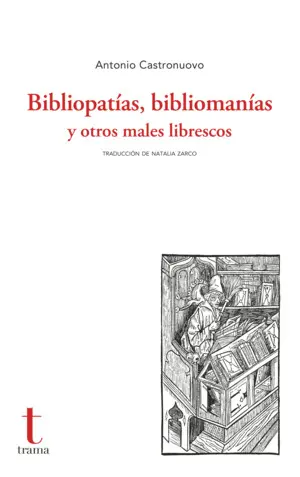 BIBLIOPATÍAS, BIBLIOMANÍAS Y OTROS MALES LIBRESCOS BIBLIOPATÍAS, BIBLIOMANÍAS Y OTROS MALES LIBRESCOS