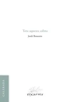 TOTA AQUESTA CALMA