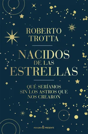 NACIDOS DE LAS ESTRELLAS NACIDOS DE LAS ESTRELLAS