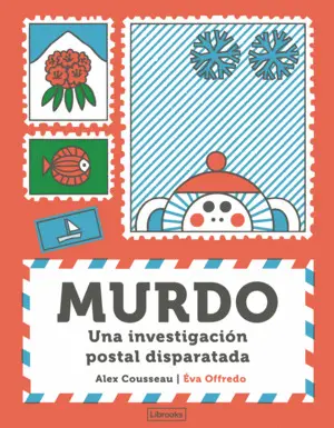 MURDO. UNA INVESTIGACIÓN POSTAL DISPARATADA