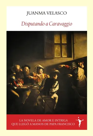 DISPUTANDO A CARAVAGGIO DISPUTANDO A CARAVAGGIO