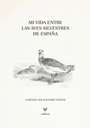 MI VIDA ENTRE LAS AVES SILVESTRES DE ESPAÑA