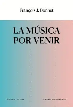 MÚSICA POR VENIR, LA