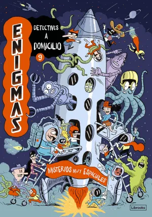 ENIGMAS. DETECTIVES A DOMICILIO 9. MISTERIOS MUY ESPACIALES ENIGMAS. DETECTIVES A DOMICILIO 9. MISTERIOS MUY ESPACIALES