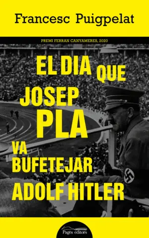 EL DIA QUE JOSEP PLA VA BUFETEJAR ADOLF HITLER EL DIA QUE JOSEP PLA VA BUFETEJAR ADOLF HITLER