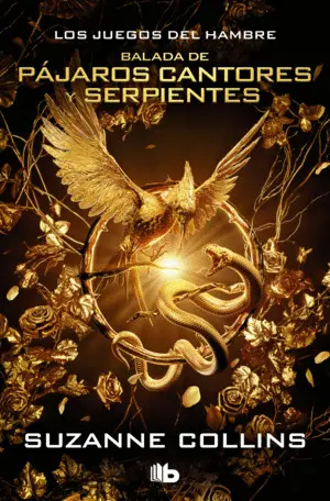 SERIE LOS JUEGOS DEL HAMBRE - BALADA DE PÁJAROS CANTORES Y SERPIENTES (EDICIÓN E SERIE LOS JUEGOS DEL HAMBRE - BALADA DE PÁJAROS CANTORES Y SERPIENTES (EDICIÓN E