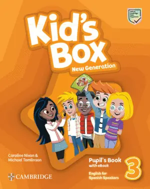 KID'S BOX NEW GENERATION ENGLISH FOR SPANISH SPEAKERS LEVEL 3 PUPIL'S BOOK WITH KID'S BOX NEW GENERATION ENGLISH FOR SPANISH SPEAKERS LEVEL 3 PUPIL'S BOOK WITH