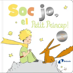 SÓC JO, EL PETIT PRÍNCEP! SÓC JO, EL PETIT PRÍNCEP!