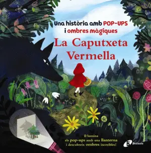 LA CAPUTXETA VERMELLA. UNA HIST.RIA AMB POP-UPS I OMBRES MÀGIQUES