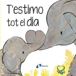 T'ESTIMO TOT EL DIA