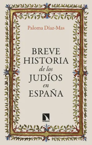 BREVE HISTORIA DE LOS JUDÍOS EN ESPAÑA BREVE HISTORIA DE LOS JUDÍOS EN ESPAÑA