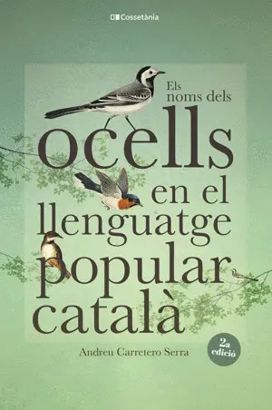 ELS NOMS DELS OCELLS EN EL LLENGUATGE POPULAR CATALÀ ELS NOMS DELS OCELLS EN EL LLENGUATGE POPULAR CATALÀ