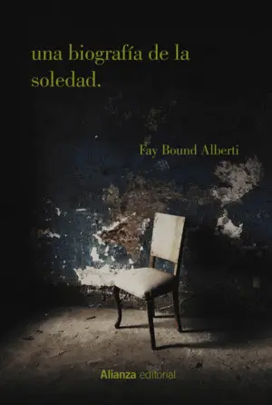 UNA BIOGRAFÍA DE LA SOLEDAD UNA BIOGRAFÍA DE LA SOLEDAD