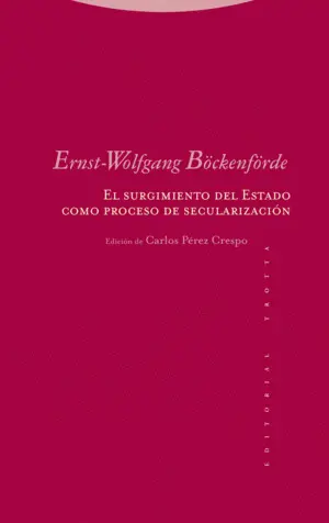 EL SURGIMIENTO DEL ESTADO COMO PROCESO DE SECULARIZACION