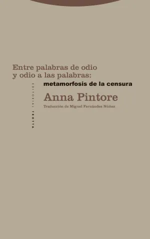 ENTRE PALABRAS DE ODIO Y ODIO A LAS PALABRAS: METAMORFOSIS DE LA CENSURA