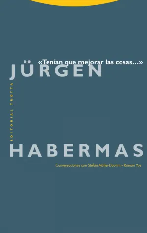«TENÍAN QUE MEJORAR LAS COSAS»