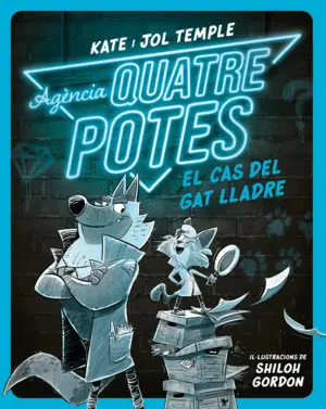 AGÈNCIA QUATRE POTES 1: EL CAS DEL GAT LLADRE AGÈNCIA QUATRE POTES 1: EL CAS DEL GAT LLADRE