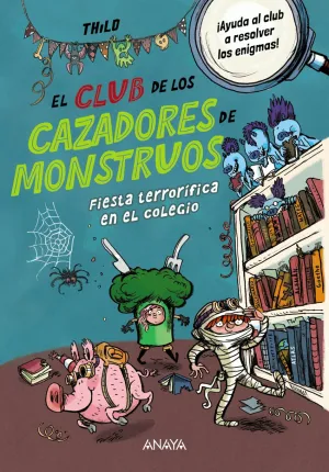 CLUB DE LOS CAZADORES DE MONSTRUOS, EL: FIESTA TERRORIFICA EN EL COLEGIO