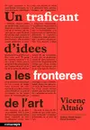 TRAFICANT D´IDEES A LES FRONTERES DE L´ART, UN