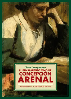 EL PENSAMIENTO VIVO DE CONCEPCIÓN ARENAL EL PENSAMIENTO VIVO DE CONCEPCIÓN ARENAL