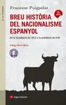BREU HISTÒRIA DEL NACIONALISME ESPANYOL BREU HISTÒRIA DEL NACIONALISME ESPANYOL