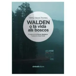 WALDEN O LA VIDA ALS BOSCOS WALDEN O LA VIDA ALS BOSCOS