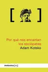 POR QUÉ NOS ENCANTAN LOS SOCIÓPATAS POR QUÉ NOS ENCANTAN LOS SOCIÓPATAS