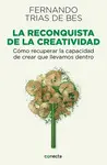 RECONQUISTA DE LA CREATIVIDAD, LA RECONQUISTA DE LA CREATIVIDAD, LA