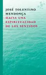 HACIA UNA ESPIRITUALIDAD DE LOS SENTIDOS