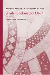 PARLEM DEL MATEIX DÉU? PARLEM DEL MATEIX DÉU?