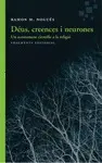 DÉUS, CREENCES I NEURONES DÉUS, CREENCES I NEURONES