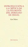 INTRODUCCIÓN A LA CRÍTICA DE LA FILOSOFÍA DEL DERECHO DE HEGEL INTRODUCCIÓN A LA CRÍTICA DE LA FILOSOFÍA DEL DERECHO DE HEGEL