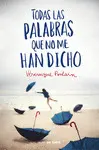TODAS LAS PALABRAS QUE NO ME H TODAS LAS PALABRAS QUE NO ME H
