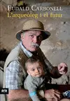 L'ARQYEÒLEG I EL FUTUR