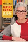 LA FAM I L'ORGULL. UN PAÍS QUE S'HA AIXECAT LA FAM I L'ORGULL. UN PAÍS QUE S'HA AIXECAT