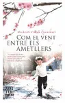COM EL VENT ENTRE ELS AMETLLERS COM EL VENT ENTRE ELS AMETLLERS