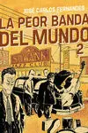 LA PEOR BANDA DEL MUNDO 2 LA PEOR BANDA DEL MUNDO 2