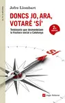 DONCS JO, ARA, VOTARÉ SÍ DONCS JO, ARA, VOTARÉ SÍ