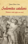 SODOMITES CATALANS. HISTÒRIA I VIDA (S. XIII-XVIII)