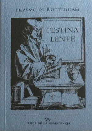 FESTINA LENTE (APRESURATE DESPACIO)