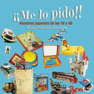 ¡ME LO PIDO!. NUESTROS JUGUETES ¡ME LO PIDO!. NUESTROS JUGUETES