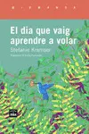 DIA QUE VAIG APRENDRE A VOLAR, EL DIA QUE VAIG APRENDRE A VOLAR, EL