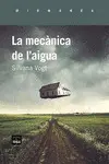 LA MECÀNICA DE L'AIGUA LA MECÀNICA DE L'AIGUA