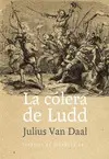 CÓLERA DE LUDD, LA CÓLERA DE LUDD, LA